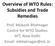 Overview of WTO Rules: Subsidies and Trade Remedies. Prof. Mukesh Bhatnagar Centre for WTO Studies IIFT, New Delhi