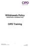 (Qualification candidates only) CIPD Training. Withdrawals Policy. Author: Lorraine Wood Version: 1 Jan 2017 CIPD Enterprises