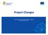 Project Changes. Lead Partner Seminar 4th Call for Proposal Budapest 10th December 2012
