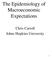 The Epidemiology of Macroeconomic Expectations. Chris Carroll Johns Hopkins University