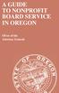 A GUIDE TO NONPROFIT BOARD SERVICE IN OREGON. Office of the Attorney General