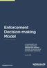 Enforcement Decision-making Model A FRAMEWORK THAT GUIDES INSPECTORS THROUGH THE THOUGHT PROCESS TO DECIDE ON AN ENFORCEMENT RESPONSE