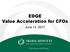 EDGE Value Acceleration for CFOs. June 14, 2017