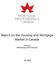 Report on the Housing and Mortgage Market in Canada. Prepared by Will Dunning, Chief Economist