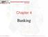 Chapter 4. Banking 4-1. McGraw-Hill/Irwin. Copyright 2006 by The McGraw-Hill Companies, Inc. All rights reserved.