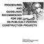 PROCEDURES AND GUIDELINES RECOMMENDED FOR USE ON PUBLICALY-FUNDED CONSTRUCTION PROJECTS