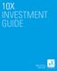 10X INVESTMENT GUIDE WHY SETTLE FOR LESS? INVESTMENTS