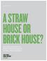 A STRAW HOUSE OR BRICK HOUSE?