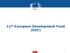 11 th European Development Fund (EDF) October 7,