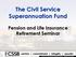 The Civil Service Superannuation Fund