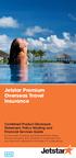 Jetstar Premium Overseas Travel Insurance. Combined Product Disclosure Statement, Policy Wording and Financial Services Guide