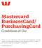Mastercard BusinessCard/ PurchasingCard. Conditions of Use