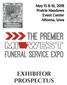 the premier Funeral Service Expo MI WEST Exhibitor Prospectus May 15 & 16, 2018 Prairie Meadows Event Center Altoona, Iowa