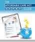 THE AFFORDABLE CARE ACT GUIDE