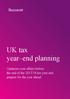 UK tax year end planning. Optimise your affairs before the end of the 2017/18 tax year and prepare for the year ahead