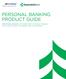 PERSONAL BANKING PRODUCT GUIDE