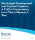 Site Budget Development and Payment Systems: A Call for Transparency from Clinical Research Sites