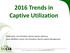 2016 Trends in Captive Utilization