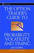 THE OPTION TRADER S GUIDE TO PROBABILITY, VOLATILITY, AND TIMING