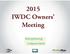 2015 IWDC Owners Meeting