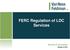 FERC Regulation of LDC Services. Richard P. Bonnifield