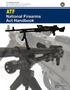 TABLE OF CONTENTS CHAPTER 1. INTRODUCTION CHAPTER 2. WHAT ARE FIREARMS UNDER THE NFA?
