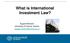 What is International Investment Law?