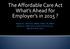 The Affordable Care Act What s Ahead for Employer s in 2015?