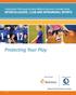 Protecting Your Play. Catastrophic Participant Accident Medical Insurance Coverage Guide INTERCOLLEGIATE, CLUB AND INTRAMURAL SPORTS