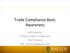 Trade Compliance Basic Awareness. Jeff Sammon Director Export Compliance
