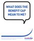 WHAT DOES THE BENEFIT CAP MEAN TO ME?