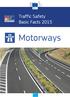 Traffic Safety Basic Facts Main Figures. Traffic Safety Basic Facts Traffic Safety. Motorways Basic Facts 2015.