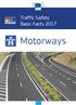 Traffic Safety Basic Facts Main Figures. Traffic Safety Basic Facts Traffic Safety. Motorways Basic Facts 2017.