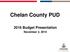 Chelan County PUD Budget Presentation. November 2, 2015