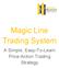 Magic Line Trading System. A Simple, Easy-To-Learn Price-Action Trading Strategy