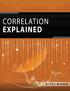 TABLE OF CONTENTS C ORRELATION EXPLAINED INTRODUCTION...2 CORRELATION DEFINED...3 LENGTH OF DATA...5 CORRELATION IN MICROSOFT EXCEL...