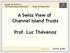 A Swiss View of Channel Island Trusts. Prof. Luc Thévenoz
