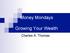 Money Mondays. Growing Your Wealth. Charles A. Thomas