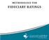 METHODOLOGY FOR FIDUCIARY RATINGS