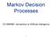 Markov Decision Processes. CS 486/686: Introduction to Artificial Intelligence