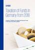 Taxation of Funds in Germany from A guide to Taxation of Foreign and German Funds in Germany from 2018 onwards