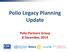 Polio Legacy Planning Update. Polio Partners Group 8 December, 2014
