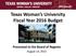 Texas Woman s University Fiscal Year 2016 Budget. Presented to the Board of Regents