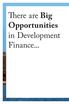 There are Big Opportunities in Development Finance...