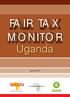 FAIR TAX MONITOR UGANDA FAIR TAX MONITOR. Uganda