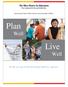 Plan. Live. Well. Well. The Wise Choice for Educators. The life you want in retirement begins right here, right now.