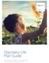 Discovery Life Plan Guide. This document will help you understand the finer details of your Discovery Life Plan