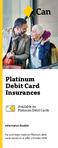 Platinum Debit Card Insurances. Available on Platinum Debit Cards. Information Booklet