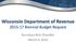 Wisconsin Department of Revenue Biennial Budget Request. Secretary Rick Chandler March 4, 2015