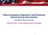 Federal Acquisition Regulation: Small Business Subcontracting Improvements